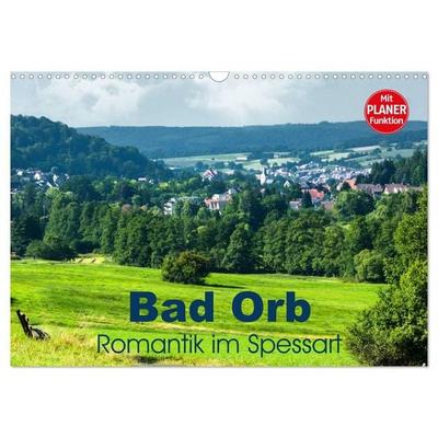 Bad Orb - Romantik im Spessart (Wandkalender 2027 DIN A3 quer), CALVENDO Monatskalender