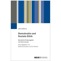 Demokratie und Soziale Ethik, Fachbücher von Jane Addams, Markus Hundeck, Eric Mührel