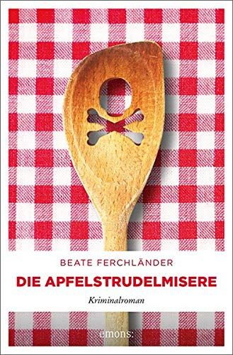 Beate Ferchländer - Die Apfelstrudelmisere: Kriminalroman - Preis vom 02.10.2026 23:42:20 h