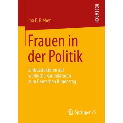 Frauen in der Politik, Taschenbuch von Ina E. Bieber, Springer Fachmedien Wiesbaden GmbH, 978-3-658-02703-2