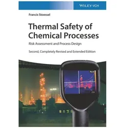 Thermal Safety of Chemical Processes, Fachbücher von Francis Stoessel