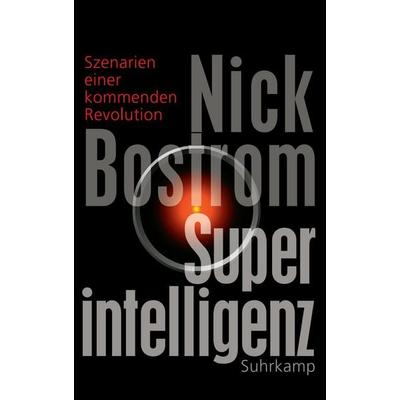Superintelligenz, Gebundene Ausgabe von Nick Bostrom, Suhrkamp, 978-3-518-58684-6