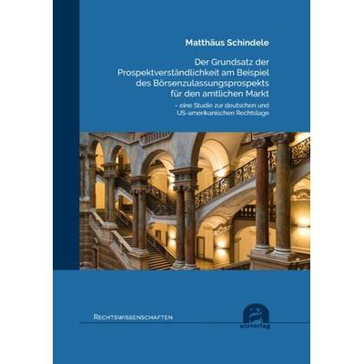 Der Grundsatz der Prospektverständlichkeit am Beispiel des Börsenzulassungsprospekts für den amtlichen Markt, Taschenbuch von Matthäus Schindele,