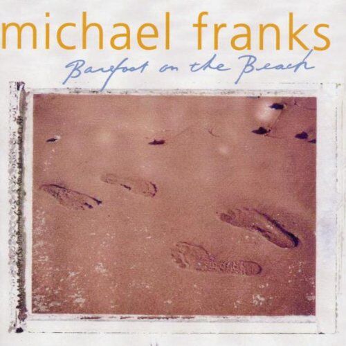 Michael Franks - Barefoot on the Beach - Preis vom 09.10.2026 07:28:09 h
