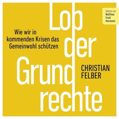 Lob der Grundrechte - Christian Felber, Audio, 9783985440405