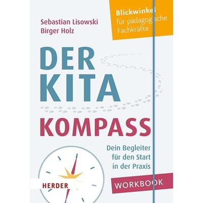 Der Kita-Kompass. Workbook, Taschenbuch von Sebastian Lisowski,Birger Holz, Herder, 978-3-451-39706-6