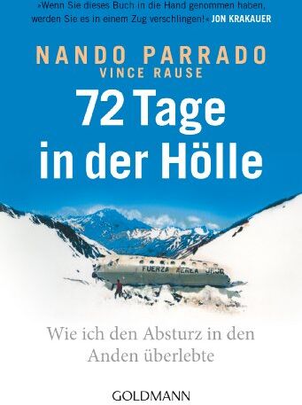 Nando Parrado - 72 Tage in der Hölle: Wie ich den Absturz in den Anden überlebte - Preis vom 14.10.2026 23:07:16 h