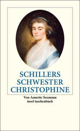 Annette Seemann - Schillers Schwester Christophine (insel taschenbuch) - Preis vom 30.09.2026 22:30:23 h