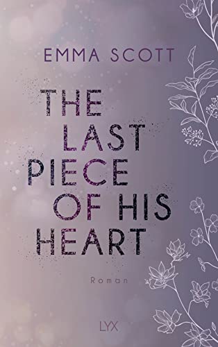 Emma Scott - The Last Piece of His Heart (Lost-Boys-Trilogie, Band 3) - Preis vom 09.10.2026 07:28:09 h