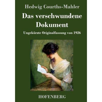Das verschwundene Dokument, Gebundene Ausgabe von Hedwig Courths-Mahler, Henricus - Edition Deutsche Klassik, 978-3-7437-4275-8