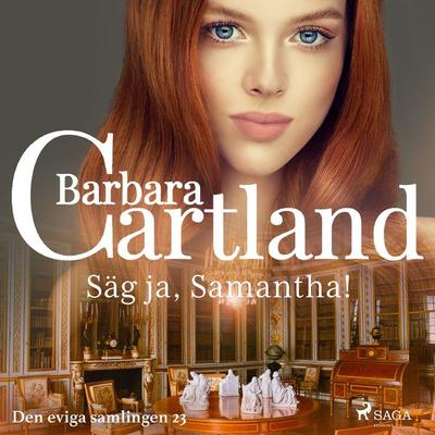 Säg ja, Samantha! - Barbara Cartland, Audio, 9788711739365