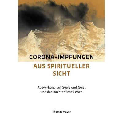 Corona-Impfungen aus spiritueller Sicht, Taschenbuch von Thomas Mayer, Neue Erde, 978-3-89060-810-5