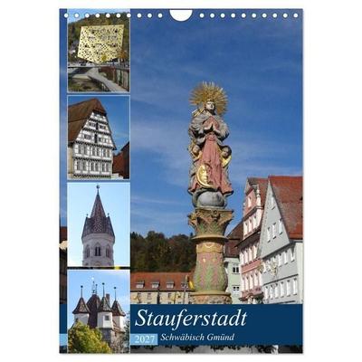 Stauferstadt Schwäbisch Gmünd (Wandkalender 2027 DIN A4 hoch), CALVENDO Monatskalender