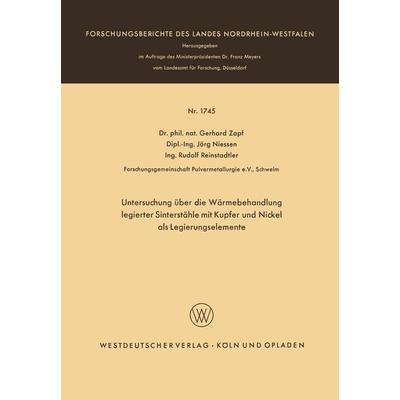 Untersuchung über die Wärmebehandlung legierter Sinterstähle mit Kupfer und Nickel als Legierungselemente, Taschenbuch von Gerhard Zapf, VS Verlag für