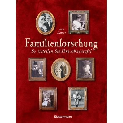 Familienforschung, Gebundene Ausgabe von Pat Lauer, Bassermann, 978-3-8094-4124-3