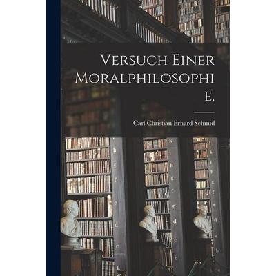 Versuch einer Moralphilosophie., Taschenbuch von , Legare Street Press, 978-1-01-727483-7