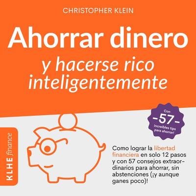 Ahorrar Dinero y Hacerse Rico Inteligentemente - Christopher Klein, Audio, 4067248004296