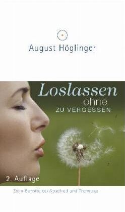 August Höglinger - Loslassen ohne zu vergessen: Zehn Schritte bei Abschied und Trennung - Preis vom 16.10.2026 11:41:07 h