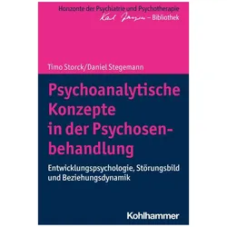 Psychoanalytische Konzepte in der Psychosenbehandlung, Fachbücher von Andreas Heinz, Timo Storck, Matthias Bormuth, Markus Jäger, Daniel Stegemann