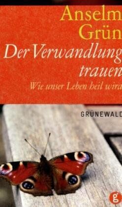 Anselm Grün - Der Verwandlung trauen: Wie unser Leben heil wird - Preis vom 10.10.2026 11:48:34 h