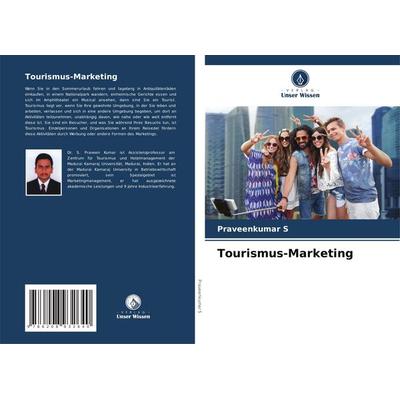 Tourismus-Marketing, Taschenbuch von Praveenkumar S., Verlag Unser Wissen, 978-620-8-93264-0
