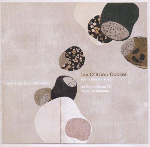 Ian O'Brien-Docker - Sometimes I Wish I Had a Terrible Childhood - Preis vom 09.10.2026 07:28:09 h