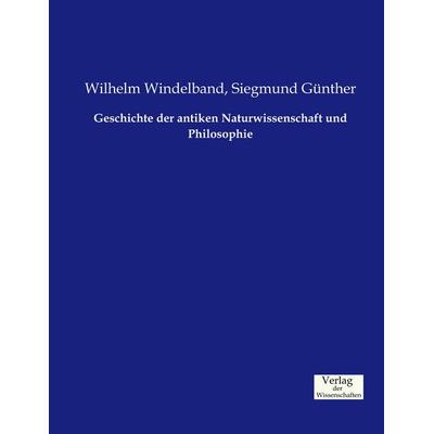 Geschichte der antiken Naturwissenschaft und Philosophie, Taschenbuch von Wilhelm Windelband,Siegmund Günther, Verlag der Wissenschaften,