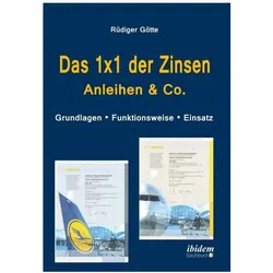 Das 1x1 der Zinsen - Anleihen & Co, Ratgeber von Rüdiger Götte