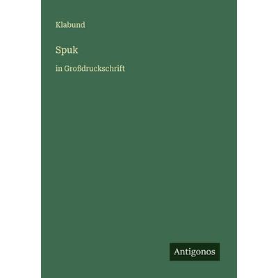 Spuk, Taschenbuch von Klabund, Antigonos Verlag, 978-3-566-07046-5