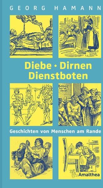 Diebe, Dirnen, Dienstboten: Geschichten von Menschen am Rande - Preis vom 04.10.2026 03:51:26 h