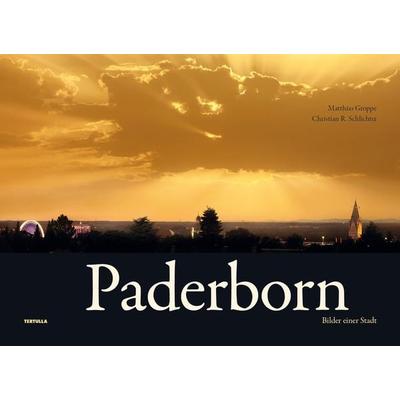Paderborn - Bilder einer Stadt, Gebundene Ausgabe von Schlichter Christian R., Tertulla-Verlag, 978-3-9815602-8-2