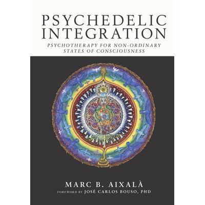 Psychedelic Integration, Taschenbuch von Marc Aixalà, UK Books, 978-0-907791-39-3