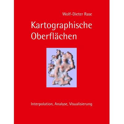 Kartographische Oberflächen, Taschenbuch von Wolf-Dieter Rase, BoD – Books on Demand, 978-3-7392-0922-7