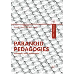 Paranoid Pedagogies, Sachbücher von Jason J. Wallin, Jennifer A. Sandlin