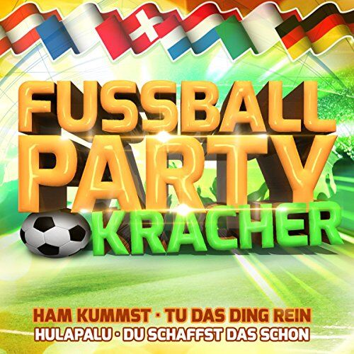 Various - Fußball Party Kracher (inkl. Ham kummst, Tu das Ding rein, Du schaffst das schon, Hulapalu, uvm.) - Preis vom 10.10.2026 11:48:34 h