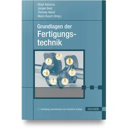 Grundlagen der Fertigungstechnik, Fachbücher von Jürgen Bast, Birgit Bast Awiszus, Mario Kusch, Thomas Hänel