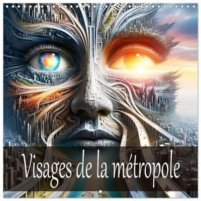 Visages de la métropole (Calendrier mural carré 2027 30x30 cm) Calendrier double avec une page pour vos prises de notes