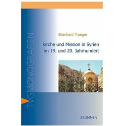 Kirche und Mission in Syrien im 19. und 20. Jahrhundert, Fachbücher von Eberhard Troeger