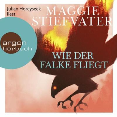 Wie der Falke fliegt - Maggie Stiefvater, Audio, 9783732407217