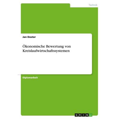 Ökonomische Bewertung von Kreislaufwirtschaftssystemen, Taschenbuch von Jan Doster, GRIN, 978-3-638-70065-8