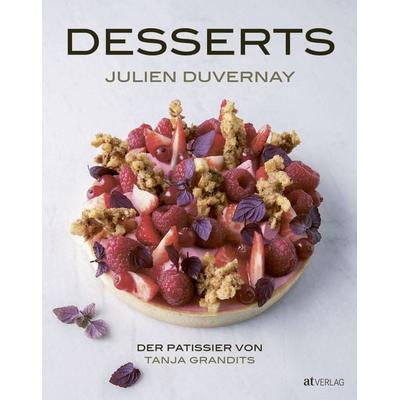 Desserts, Gebundene Ausgabe von Julien Duvernay, AT Verlag, 978-3-03800-905-4