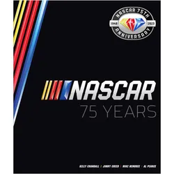 NASCAR 75 Years, Ratgeber von Al Pearce, Jimmy Creed, Mike Hembree, Kelly Crandall