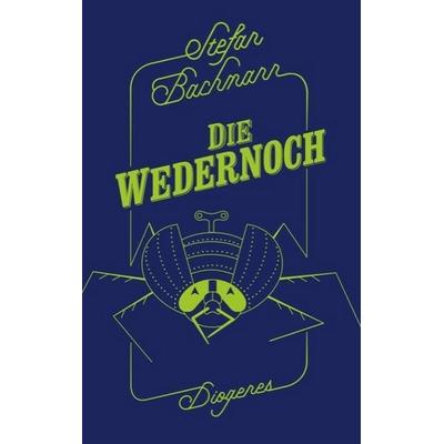 Die Wedernoch, Gebundene Ausgabe von Stefan Bachmann, Diogenes Verlag AG