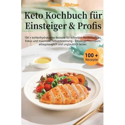 Keto Kochbuch für Einsteiger & Profis, Taschenbuch von Caroline Metzner, Epubli, 978-3-565-06879-1