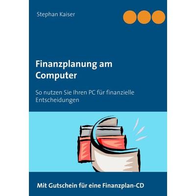 Finanzplanung am Computer, Taschenbuch von , BoD – Books on Demand, 978-3-7322-5508-5