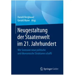 Neugestaltung der Staatenwelt im 21. Jahrhundert, Fachbücher von Gerald Mann, Harald Bergbauer