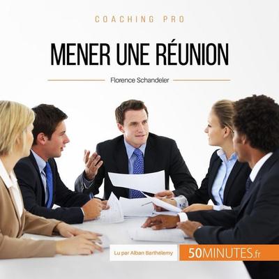 Mener une réunion - Florence Schandeler, Audio, 9782808008662