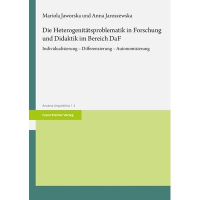 Die Heterogenitätsproblematik in Forschung und Didaktik im Bereich DaF, Taschenbuch von Mariola Jaworska,Anna Jaroszewska, Franz Steiner Verlag,
