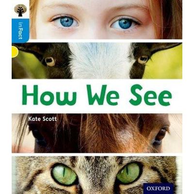 Oxford Reading Tree inFact: Oxford Level 3: How We See, Taschenbuch von Kate Scott, Oxford University Press, 978-0-19-837092-5