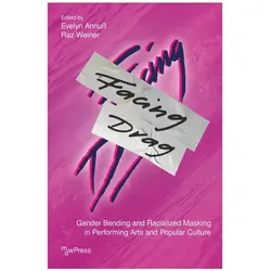 Facing Drag, Fachbücher von Evelyn Annuss, Raz Weiner